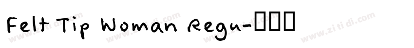 Felt Tip Woman Regu字体转换